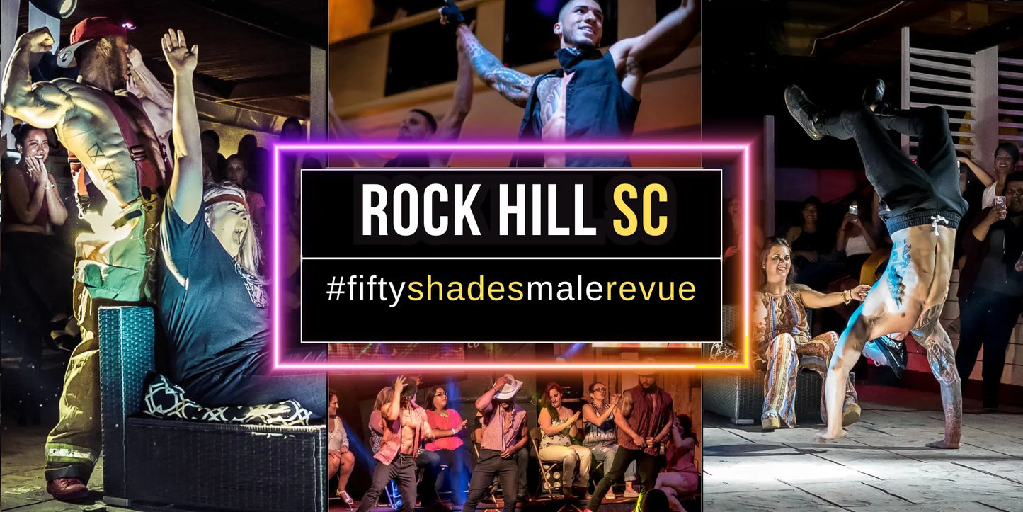 Rock Hill, SC | Sat Aug 8, 8 PM | Fifty Shades Live Fifty Shades Live