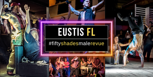 Eustis FL, Fri Jul 24, 8pm | Fifty Shades Live