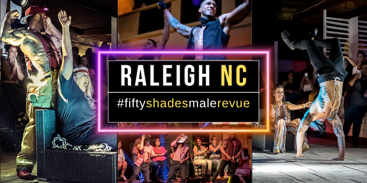 Raleigh NC, Sat Nov 7 6:00 PM | Fifty Shades Live Fifty Shades Live