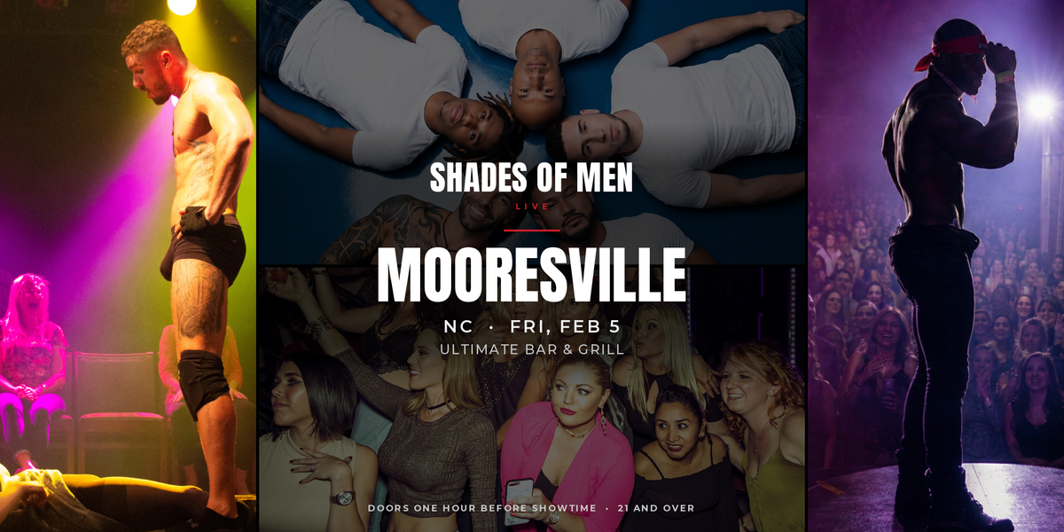 Mooresville, NC, Fri Feb 5, 8:00 PM | Shades of Men