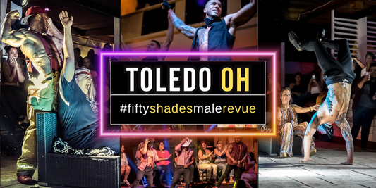 Exciting Fifty Shades Live Ladies Night Out Show in Toledo OH for an unforgettable evening of fun and entertainment