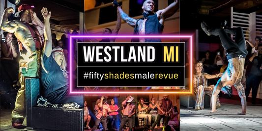 Westland MI event featuring Fifty Shades Live performance during an exclusive Ladies Night gathering